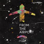 [14.03.22 (토)] <b>From</b> The Airport 1st...