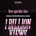 블랙핑크 'HYLT' 안무영상 10억뷰 돌파…최초·최고·최다 대기록