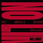 [몬스타엑스] 2022 MONSTA X <<b>NO</b> LIMIT> TOUR in...