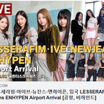 [방송] [LIVE] 르세라핌·아이브·뉴진스·엔하이픈, <b>입국</b>