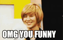 OMG YOU FUNNY